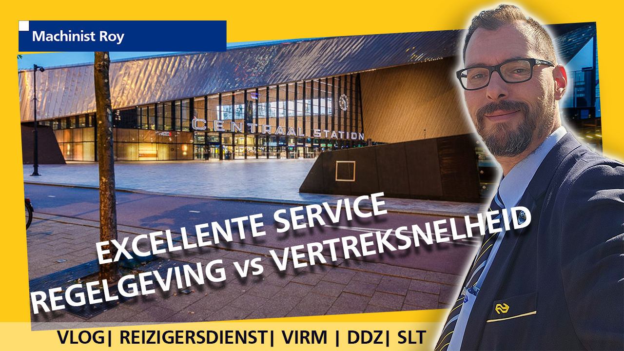 VLOG | NS | Een Rijdende Dienst |  Regelgeving vs Vertreksnelheid | Excellente Service